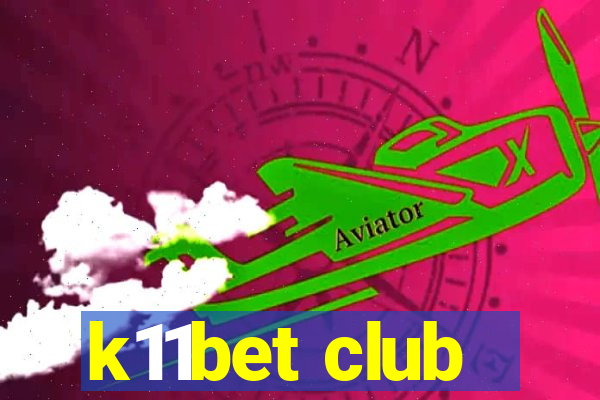 k11bet club